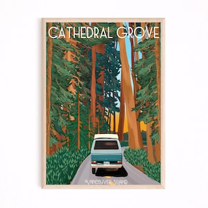 May include: A vintage-style illustration of a blue van driving through a forest with tall trees. The text "Cathedral Grove" is at the top of the image and "Vancouver Island" is at the bottom.