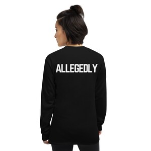 ALLEGEDLY!! Allegedly bravo - Men’s Long Sleeve Shirt