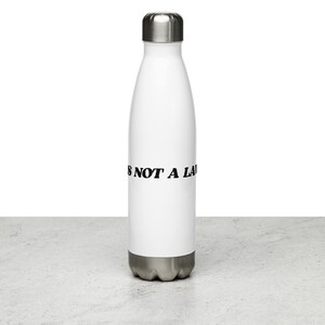 Kim is not a lawyer Stainless Steel Water Bottle
