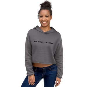 Kim is not a Lawyer Crop Hoodie