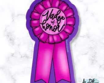 Vadge of Honor Sticker