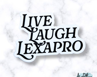 Classic Live Laugh Lexapro Sticker