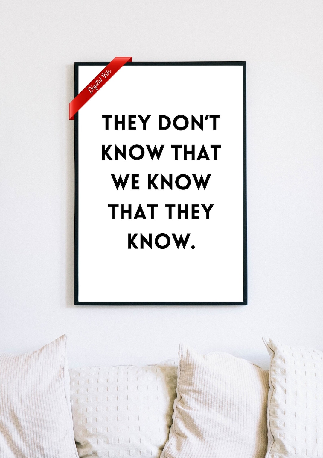 Digital Download Iconic Friends Quote: 'they Don't Know That We Know ...