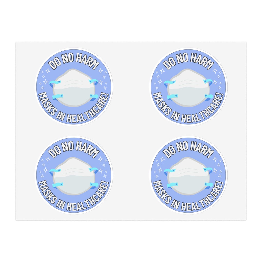 Masks in Healthcare Stickers, Sticker Sheet [4 Stickers], Do No Harm ...