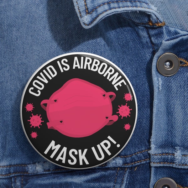 COVID Is Airborne Mask Up! Pin Buttons, Covid Cautious, Wear a Mask Button, Immune Compromised, Disability Pride Button, Mask Up Button,