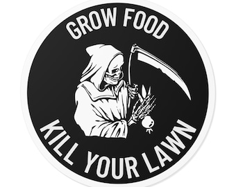 Kill Your Lawn Grow Food Sticker, Dark Cottagecore Sticker, Goth Gardening Sticker, Permaculture, Gothcore, Grim Reaper, Bumper Sticker