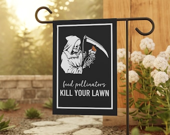 Feed Pollinators Kill Your Lawn Garden or House Flag, Dark Cottagecore Flag, Goth Gardening, Permaculture Banner, Gothcore, Pollinator Flag