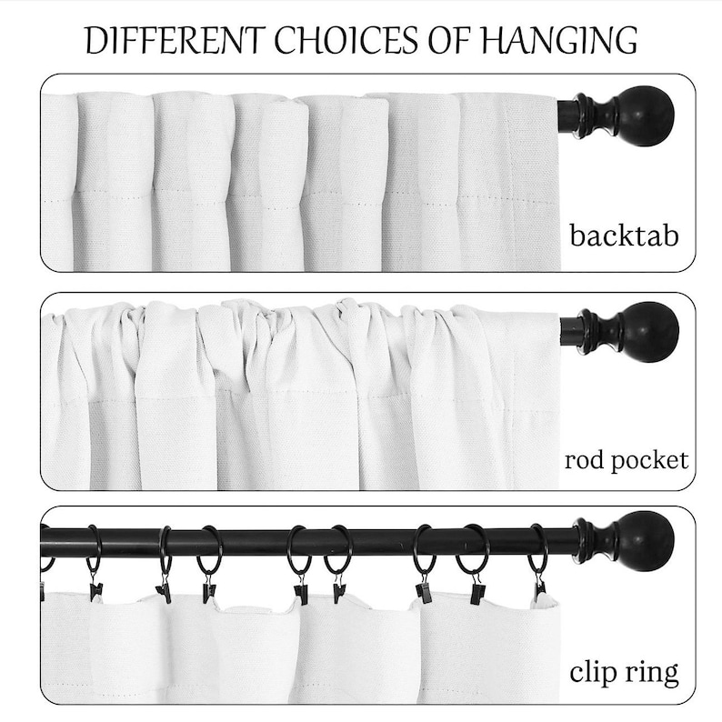 May include: Three different ways to hang curtains: back tab, rod pocket, and clip ring. Each method is shown with a black curtain rod and finial.