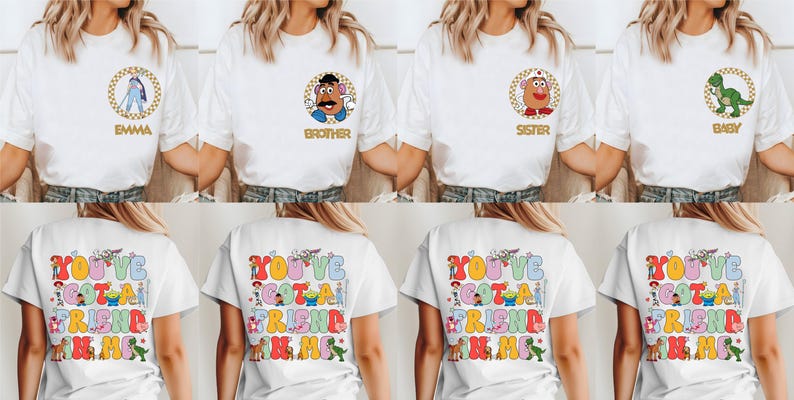 May include: White t-shirts featuring character illustrations and names: Emma, Brother, Sister, and Baby on the front. The back of the shirts display the text "YOU'VE GOT A FRIEND IN ME" with character illustrations in a colourful design.