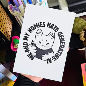 Me and My Homies Hate Generative AI 5x7 Art Print -Anti Ai Themed Wall Decor