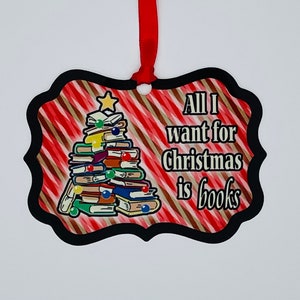 Bookworm Ornament, Book Club Gift, All I want for Christmas is books, USA Made Your Picture Aluminum Benelux Ornament