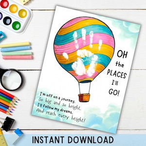 May include: A colorful hot air balloon print with handprints, the text "OH the PLACES I'LL GO!" and the words "INSTANT DOWNLOAD". The balloon is striped with pink, yellow, blue, and teal. The print also includes the text "I'm off on a journey."