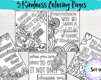 May include: Five black and white coloring pages with inspirational quotes about kindness. The quotes include "Never miss a chance to say a kind word", "Everywhere you go leave a glitter trail of kindness", "When you are kind to others it not only changes you", and "No act of kindness, no matter how small, is ever wasted".