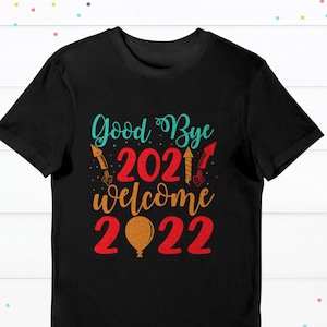 Goodbye 2021 Welcome 2022 svg ~ New Year svg ~ 2022 svg