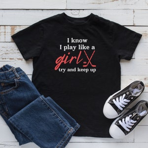 I know I play like a girl try to keep up t-shirt, Funny Hockey Shirt for Girls, Girls Hockey Player Gift, Girls Hockey Team Shirt, Girls Tee