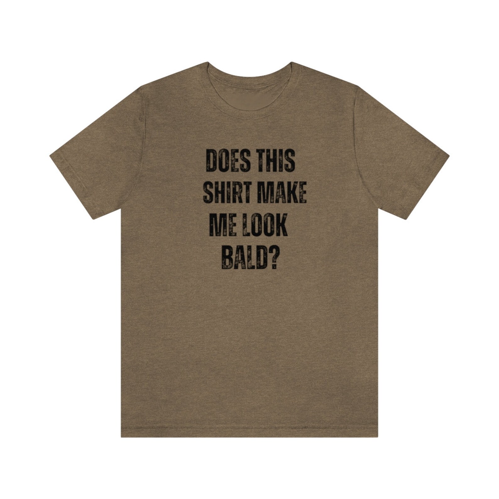 Does This Shirt Make Me Look Bald, Baldness Humor, Funny Baldness Shirt