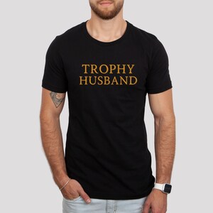 Trophy Husband Shirt, Gift for Him, Funny Husband Shirt, Gift from Wife, Anniversary Gift for Him, Husband Shirt, Funny Gift for Husband