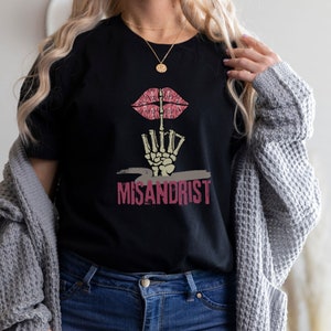 Misandrist, Proud Misandrist shirt, misandry, feminist t-shirt, feminist gift, girl power shirt