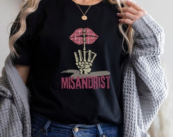 Misandrist, Proud Misandrist shirt, misandry, feminist t-shirt, feminist gift, girl power shirt