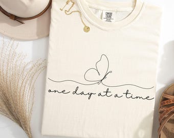 One Day at a Time Shirt, Butterfly Shirt, Recovery Gift for Her, Mental Health Awareness, Encouragement Shirt, Inspirational Quotes Tee