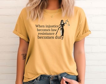 Wenn Ungerechtigkeit zum Gesetz wird, wird Widerstand zur Pflicht Shirt, feministisches Widerstandsshirt, Shirt für soziale Gerechtigkeit, feministisches T-Shirt, feministisches Geschenk