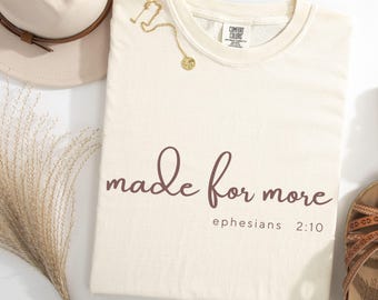 Made for More Shirt, Bible Verse Shirt, Christian Shirt, Religious Mom Shirt, Jesus Shirt, Bible Scriptures Shirt for Women, Comfort Colors®
