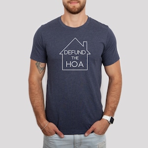 Defund the HOA, Defund the Hoa, funny Shirt, Defund the HOA Shirt, Defund the HOA shirt, Homeowners Association Shirt, Funny Gift fo