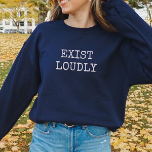 Exist Loudly Feminist Shirt, Exist Loudly Sweatshirt, Women Empowerment Shirt, Womens Rights, Misandrist Shirt, Feminism Tee, Misandry