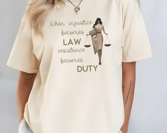 Wenn Ungerechtigkeit zum Gesetz wird, wird Widerstand zur Pflicht Shirt, feministisches Widerstandsshirt, Shirt für soziale Gerechtigkeit, feministisches T-Shirt, feministisches Geschenk