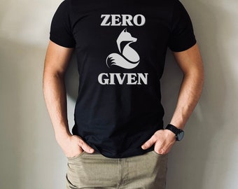 Cero zorro dado, camiseta de zorro, camiseta sarcástica, camisetas para mujeres, camiseta de sarcasmo, camiseta divertida con dicho, camiseta divertida para hombres, camiseta con palabra f