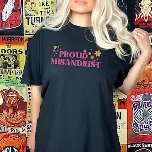 Feminist Shirt,  Funny Gift for Feminist, Misandrist Tee, Proud Misandrist, Misandry Gift, Girl Power Gift, Sarcastic Tee, Feminist Rage Tee