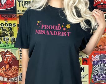 Feminist Shirt,  Funny Gift for Feminist, Misandrist Tee, Proud Misandrist, Misandry Gift, Girl Power Gift, Sarcastic Tee, Feminist Rage Tee