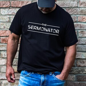 New Pastor Shirt, Funny Pastor Shirt, Sermonator, Christian Shirt, Religious Shirt, Pastor Shirt, Christian Gifts, Funny Tee, Religious Gift