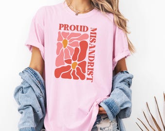 Feminist Shirt,  Funny Gift for Feminist, Misandrist Tee, Proud Misandrist, Misandry Gift, Girl Power Gift, Sarcastic Tee, Feminist Rage Tee