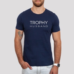 Trophy Husband Shirt, Gift for Him, Funny Husband Shirt, Gift from Wife, Anniversary Gift for Him, Husband Shirt, Funny Gift for Husband