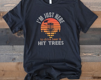 Camiseta para golfistas de disco, camiseta divertida de golf de disco, camiseta de golf de disco, regalo para amantes del golf de disco, solo aquí para golpear árboles, regalo divertido para golfistas de disco