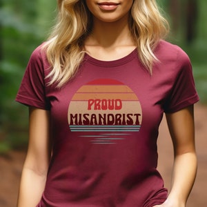Proud misandrist, Miss Andrist, misandrist, misandry, feminist shirt, feminism shirt, retro feminist tee