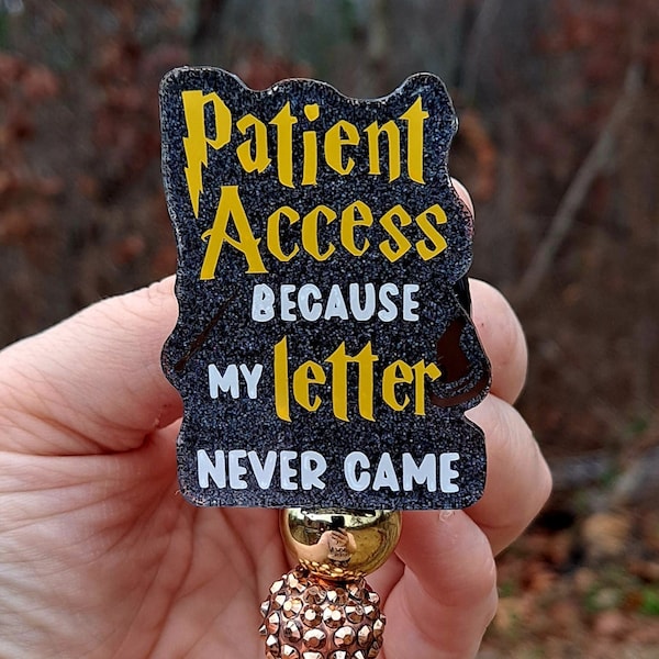 Patient Access Because My Letter Never Came Work Id Badge Reel Holder Clip.