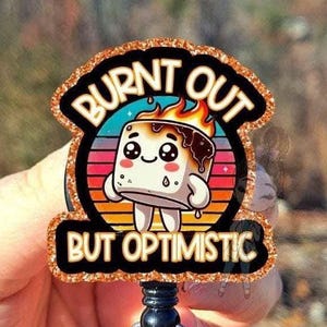 Burnt Out but Optimistic Badge Reel