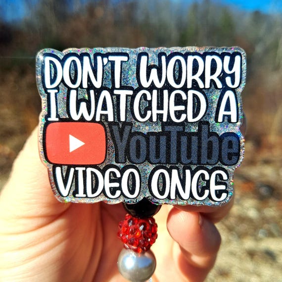 Watched a Youtube Video Once Funny Badge Reel