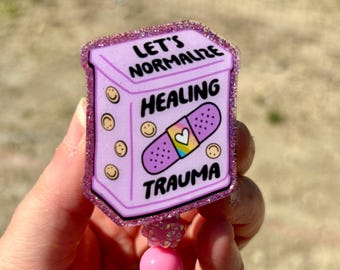 Normalize Healing Trauma Mental Health Badge Reel