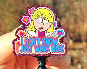 Funny I dont know I just work here badge reel