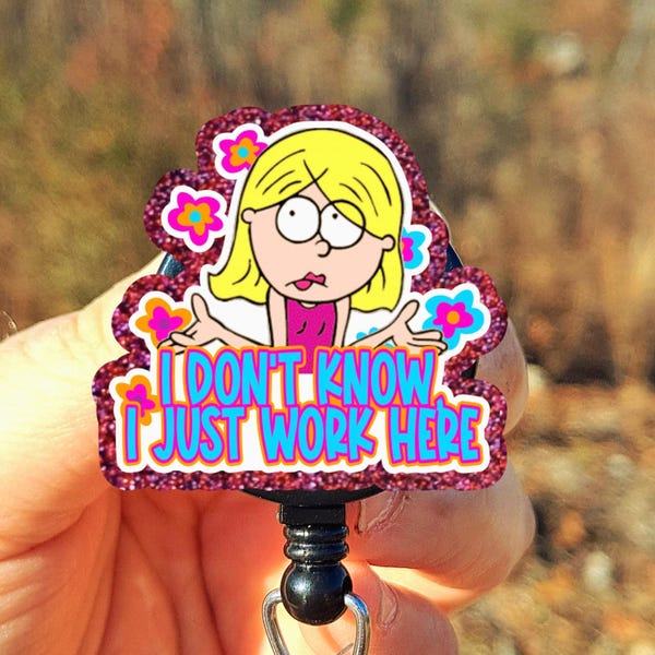 Funny I dont know I just work here badge reel
