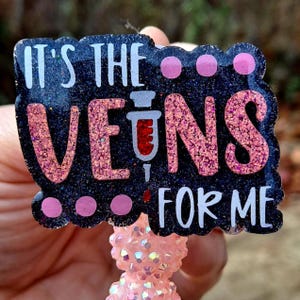 It's The Veins For Me Phlebotomist Work Id Badge Reel