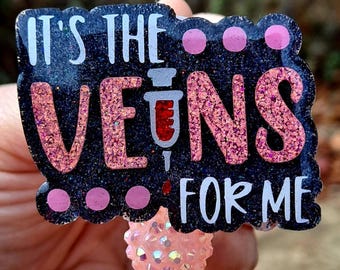 It's The Veins For Me Phlebotomist Work Id Badge Reel