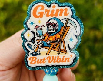 Funny Badge Reel- Grim but Vibin' Summer
