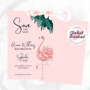 May include: Pink save the date card with a flamingo illustration and tropical leaves. The text reads "Save the Date" and "Hanna Williams 40th Birthday". The date is September 10, 2022. The address is 15 Flamingo Place, Palm Grove. The text "Invitation to follow" is at the bottom of the card.
