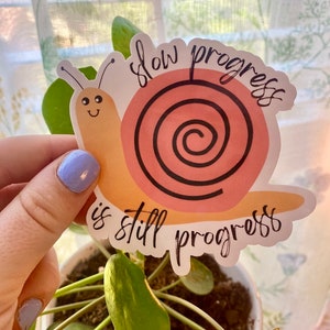 Motivational Snail Sticker - Slow Progress is Still Progress Sticker - Laptop, phone, bottle decal - Snail Decal-Happy Cartoon Snail Sticker
