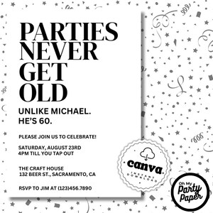 Op de afbeelding: Een witte uitnodigingskaart met zwarte tekst die luidt: "PARTIES NEVER GET OLD. UNLIKE MICHAEL. HE'S 60." Extra tekst bevat evenementdetails en RSVP-informatie. Het ontwerp bevat een Canva-logo en een "Oh My Party Paper"-logo.