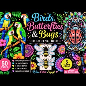 Puede incluir: Un libro para colorear titulado Birds, Butterflies & Bugs con fondo negro e ilustraciones de loros coloridos, una mariquita, abejas y mariposas. El texto indica 50 páginas, 5 portadas a color y 8,5 x 11 pulgadas.